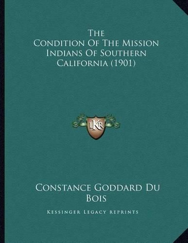 The Condition of the Mission Indians of Southern California (1901)