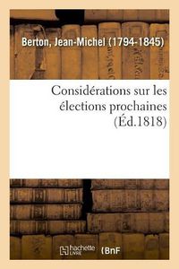 Cover image for Considerations Sur Les Elections Prochaines