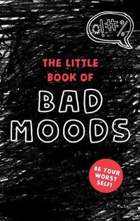 Cover image for The Little Book of Bad Moods