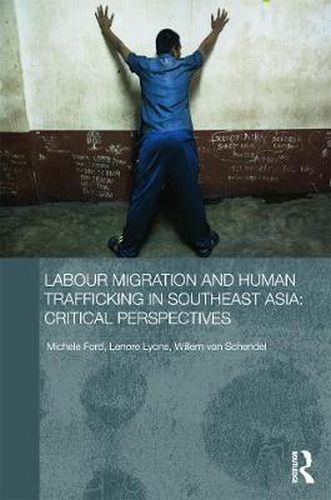 Cover image for Labour Migration and Human Trafficking in Southeast Asia: Critical Perspectives