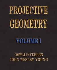 Cover image for Projective Geometry - Volume I