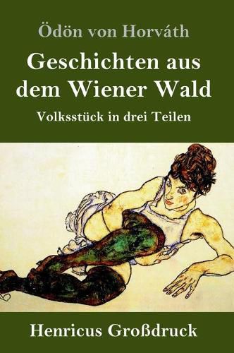 Geschichten aus dem Wiener Wald (Grossdruck): Volksstuck in drei Teilen