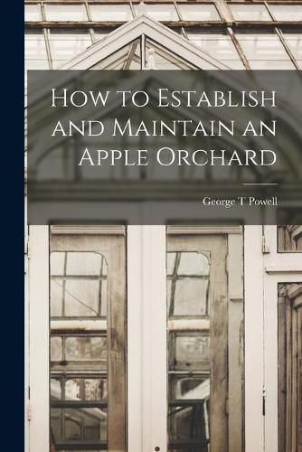 How to Establish and Maintain an Apple Orchard