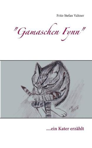 Cover image for Gamaschen Fynn: ....ein Kater erzahlt