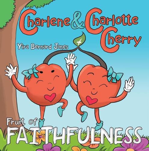 Cover image for Charlene & Charlotte Cherry: Fruit of Faithfulness