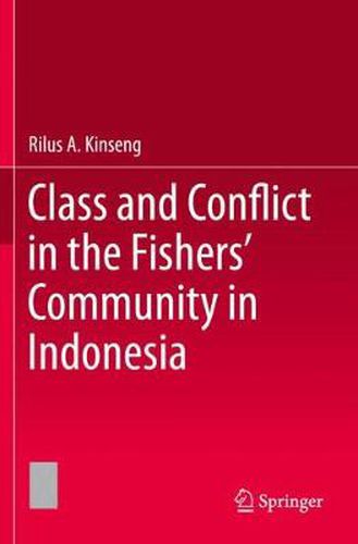 Cover image for Class and Conflict in the Fishers' Community in Indonesia