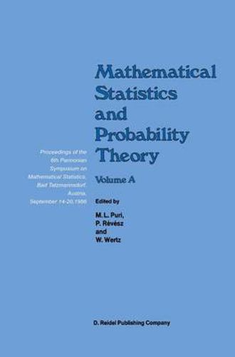 Mathematical Statistics and Probability Theory: Volume A Theoretical Aspects Proceedings of the 6th Pannonian Symposium on Mathematical Statistics, Bad Tatzmannsdorf, Austria, September 14-20, 1986