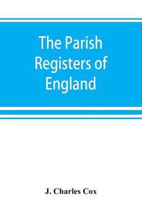 Cover image for The parish registers of England