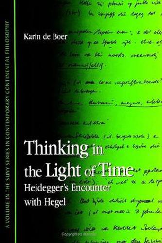 Cover image for Thinking in the Light of Time: Heidegger's Encounter with Hegel