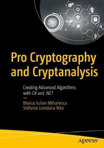 Cover image for Pro Cryptography and Cryptanalysis: Creating Advanced Algorithms with C# and .NET