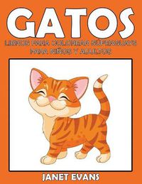 Cover image for Gatos: Libros Para Colorear Superguays Para Ninos y Adultos