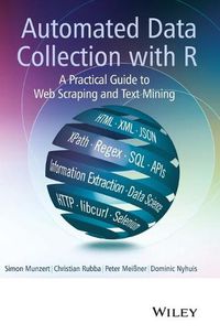 Cover image for Automated Data Collection with R - A Practical Guide to Web Scraping and Text Mining