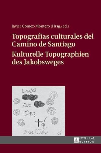 Topografias Culturales del Camino de Santiago - Kulturelle Topographien Des Jakobsweges