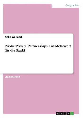 Cover image for Public Private Partnerships. Ein Mehrwert fur die Stadt?