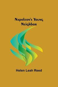 Cover image for Napoleon's Young Neighbor