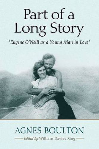 Part of a Long Story: Eugene O'Neill as a Young Man in Love