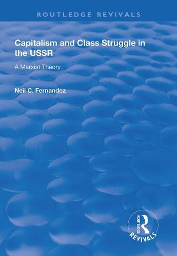 Cover image for Capitalism and Class Struggle in the USSR: A Marxist Theory