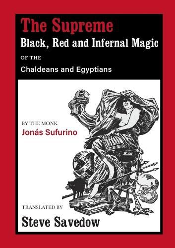 Cover image for The Supreme Black, Red and Infernal Magic of the Chaldeans and Egyptians