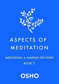 Cover image for Aspects of Meditation Book 2: Meditation, a Jumping Off Point