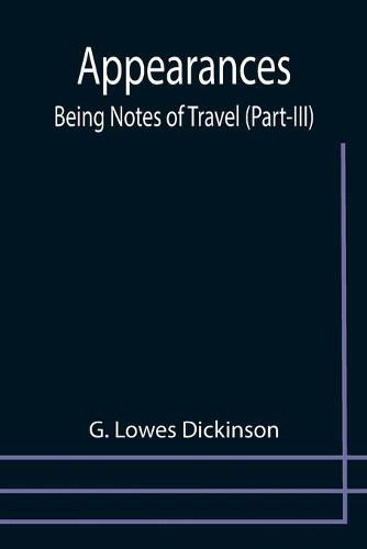 Appearances: Being Notes of Travel (Part-III)