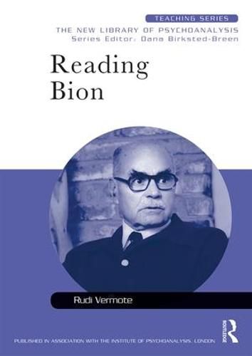 Cover image for Reading Bion: The New Library of Psychoanalysis: Teaching Series