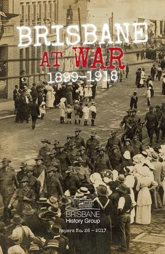 Cover image for Brisbane at War 1899-1918