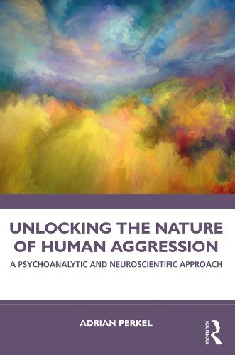 Cover image for Unlocking the Nature of Human Aggression