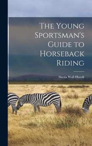Cover image for The Young Sportsman's Guide to Horseback Riding
