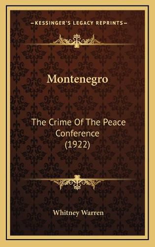 Montenegro: The Crime of the Peace Conference (1922)