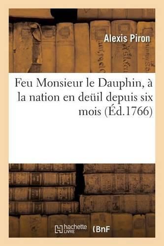 Cover image for Feu Monsieur Le Dauphin, A La Nation En Deuil Depuis Six Mois . Juillet