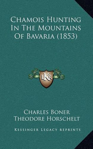 Cover image for Chamois Hunting in the Mountains of Bavaria (1853)