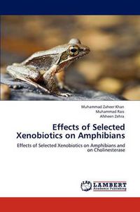 Cover image for Effects of Selected Xenobiotics on Amphibians