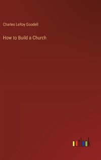 Cover image for How to Build a Church