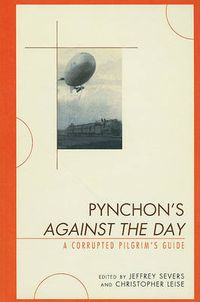 Cover image for Pynchon's Against the Day: A Corrupted Pilgrim's Guide