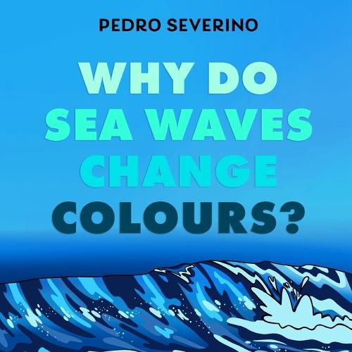 Cover image for Why Do Sea Waves Change Colours?