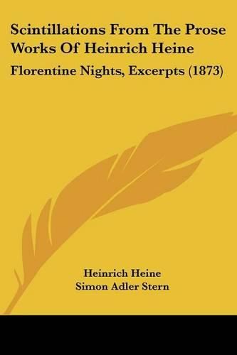 Scintillations from the Prose Works of Heinrich Heine: Florentine Nights, Excerpts (1873)