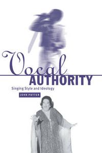 Cover image for Vocal Authority: Singing Style and Ideology