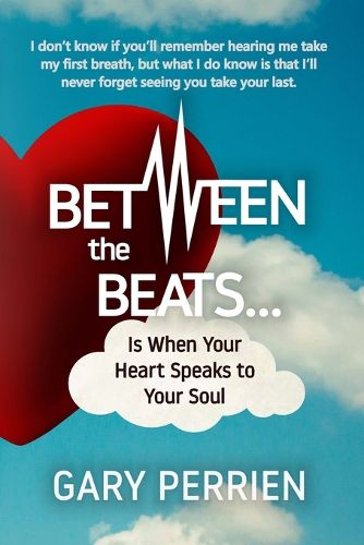 Cover image for Between the Beats... Is When Your Heart Speaks to Your Soul