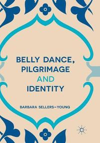 Cover image for Belly Dance, Pilgrimage and Identity