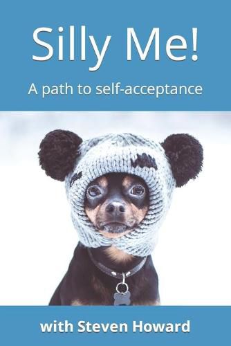 Cover image for Silly Me! A path to self-acceptance