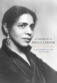 Cover image for In Search of Nella Larsen: A Biography of the Color Line