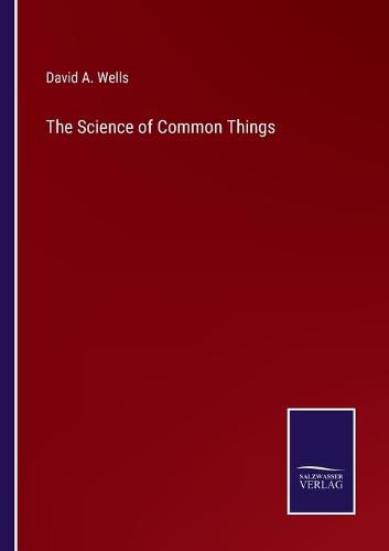 The Science of Common Things