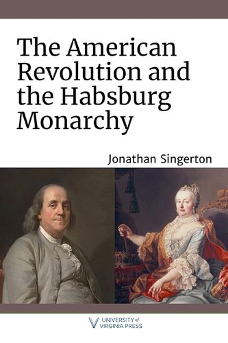 Cover image for The American Revolution and the Habsburg Monarchy