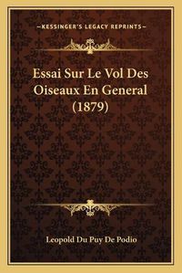 Cover image for Essai Sur Le Vol Des Oiseaux En General (1879)