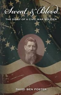 Cover image for Sweat & Blood - The Diary of a Civil War Soldier