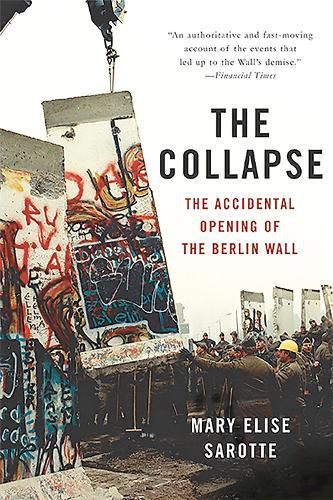 Cover image for The Collapse: The Accidental Opening of the Berlin Wall