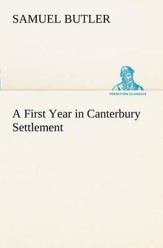 Cover image for A First Year in Canterbury Settlement