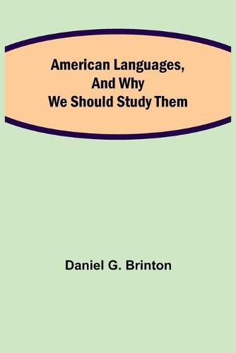 Cover image for American Languages, and Why We Should Study Them