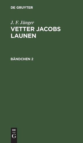 J. F. Junger: Vetter Jacobs Launen. Bandchen 2