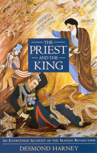Cover image for The Priest and the King: An Eyewitness Account of the Iranian Revolution